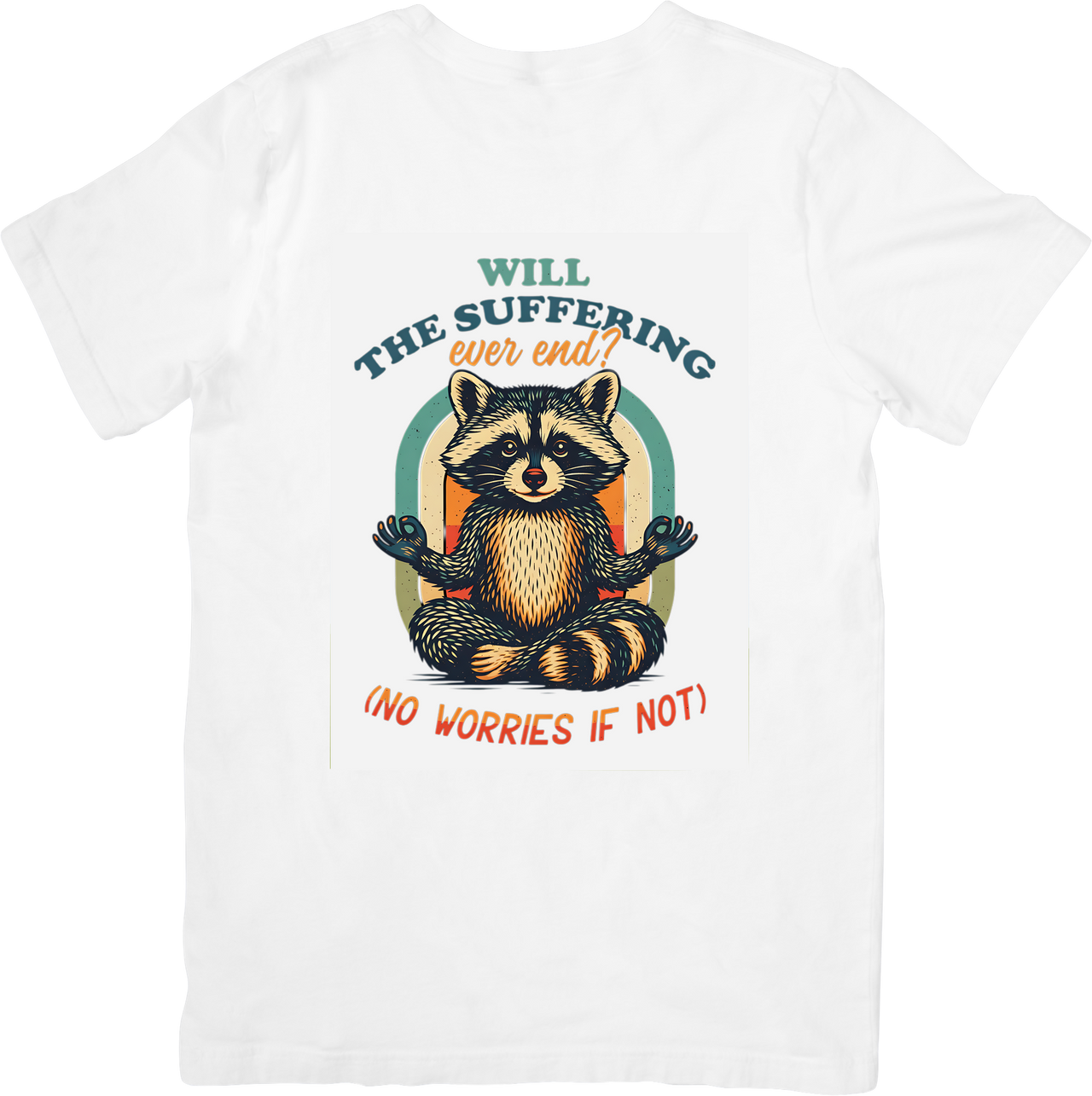 Raccoon Meditating Will The Suffering Ever End T-Shirt | Funny Vintage Animal Graphic Tee