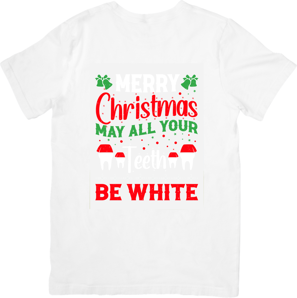 Merry Christmas Be White Teeth T-Shirt | Funny Dentist Holiday Graphic Tee | Dental Christmas Gift