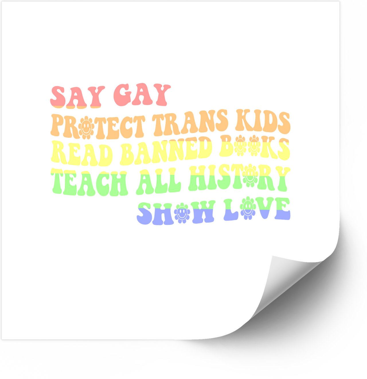 Say Gay Protect Trans Kids Show Love Sticker | Colorful Pride Activist Vinyl Decal
